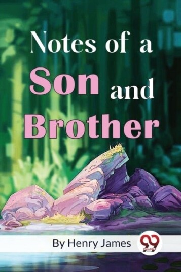 Notes of a Son and Brother Notes of a Son and Brother