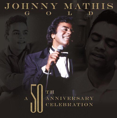 MediaTronixs Johnny Mathis : Gold: A 50th Anniversary Celebration CD Pre-Owned