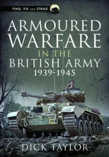 Armoured Warfare In The British Army 1939-1945 Av Richard Taylor