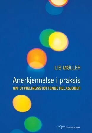 Anerkjennelse I Praksis Av Lis Møller
