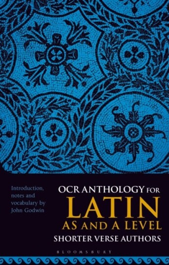 OCR Anthology for Latin AS and A Level Shorter Verse Authors OCR Anthology for Latin AS and A Level Shorter Verse Authors