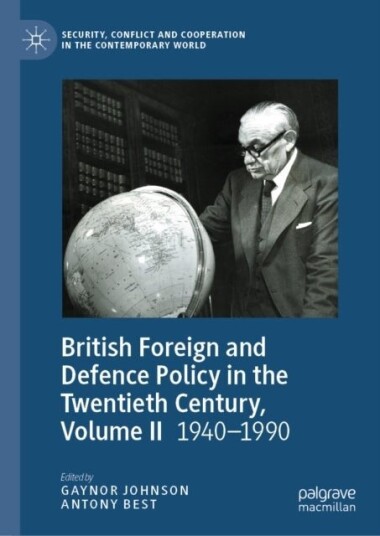 British Foreign and Defence Policy in the Twentieth Century Volume II British Foreign and Defence Policy in the Twentieth Century Volume II