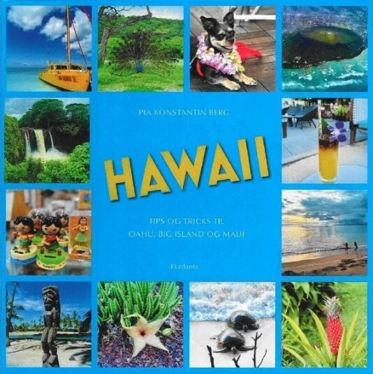 Hawaii Tips Og Triks For Oahu Big Island Og Maui | Pia Konstantin Berg | Språk: Dansk