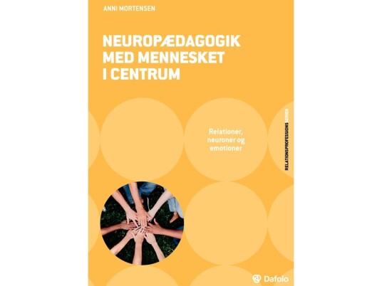 Neuropædagogik Med Mennesket I Centrum | Anni Mortensen | Språk: Dansk Neuropædagogik Med Mennesket I Centrum | Anni Mortensen | Språk: Dansk