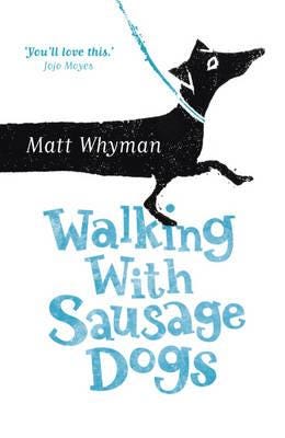 Walking With Sausage Dogs Av Matt Whyman