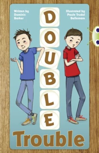 Bug Club Independent Fiction Year 3 Brown A Double Trouble Av Dominic Barker Bug Club Independent Fiction Year 3 Brown A Double Trouble Av Dominic Barker