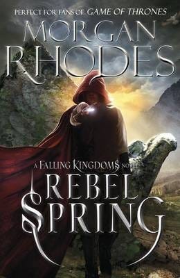 Falling Kingdoms: Rebel Spring (Book 2) Av Morgan Rhodes Falling Kingdoms: Rebel Spring (Book 2) Av Morgan Rhodes