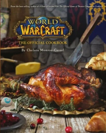 World Of Warcraft The Official Cookbook Av Chelsea Monroe-Cassel