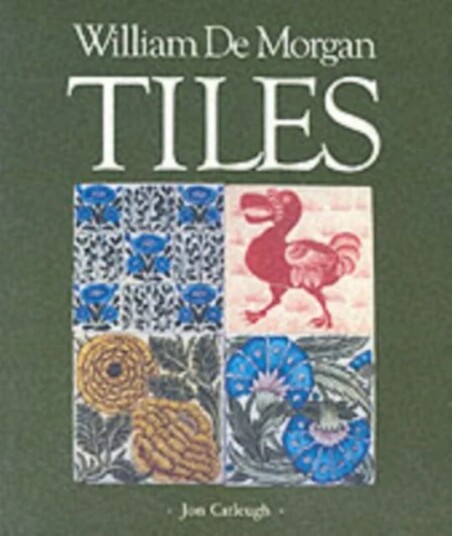 William De Morgan Tiles av Jon Catleugh, etc. William De Morgan Tiles av Jon Catleugh, etc.