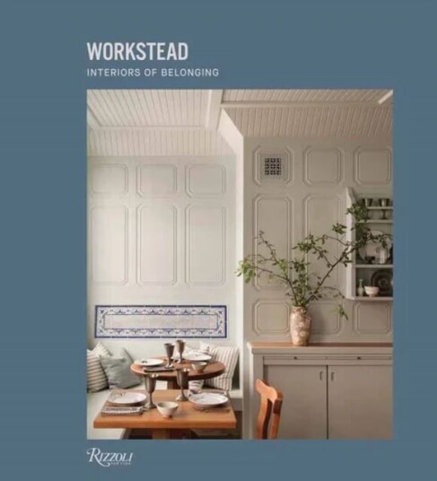 Interiors Of Belonging: Workstead Av David Sokol Interiors Of Belonging: Workstead Av David Sokol