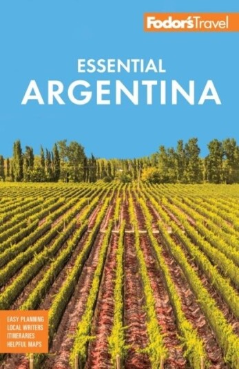 Fodor's Essential Argentina Fodor's Essential Argentina