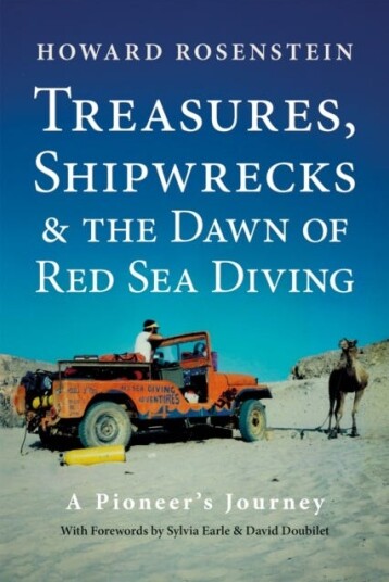 Treasures Shipwrecks and the Dawn of Red Sea Diving A Pioneer's Journey Treasures Shipwrecks and the Dawn of Red Sea Diving A Pioneer's Journey