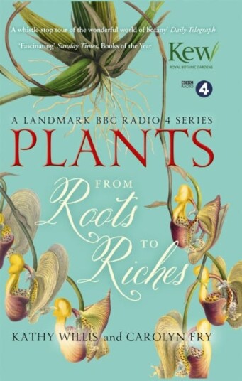 Plants: From Roots To Riches Av Kathy Willis