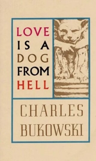 Love Is A Dog From Hell Av Charles Bukowski