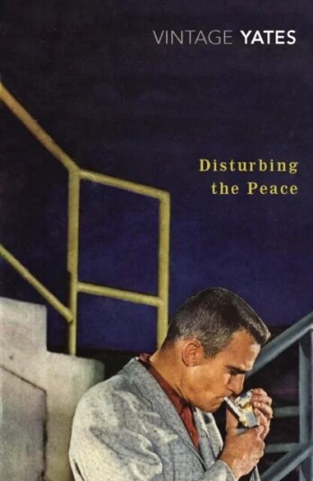 Disturbing The Peace Av Richard Yates Disturbing The Peace Av Richard Yates