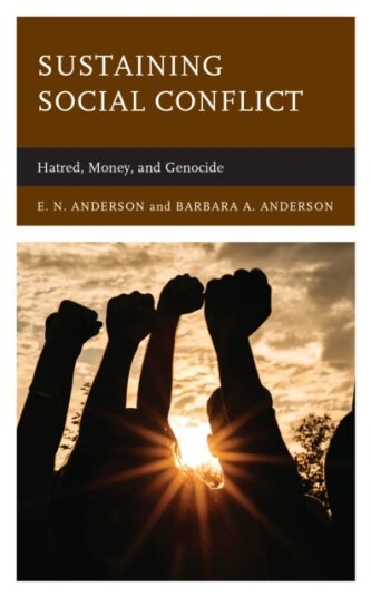 Sustaining Social Conflict Hatred, Money, and Genocide