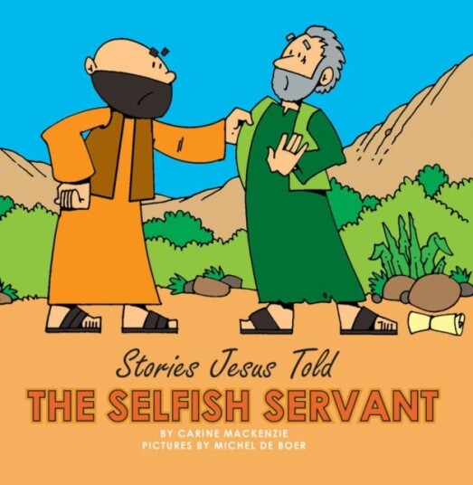 The Selfish Servant The Selfish Servant