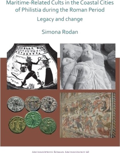 Maritime Related Cults in the Coastal Cities of Philistia during the Roman Period