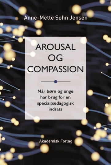 Arousal Og Compassion | Anne Mette Sohn Jensen | Språk: Dansk
