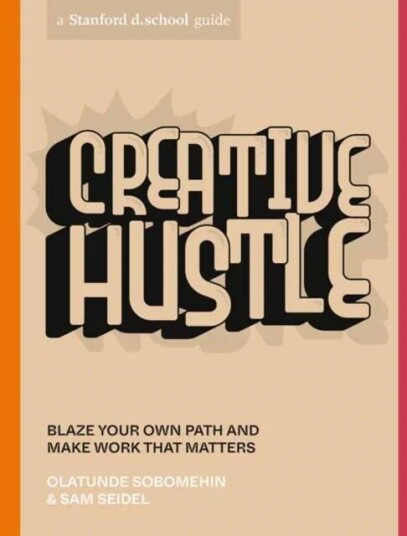 Creative Hustle Av Olatunde Sobomehin, Sam Seidel