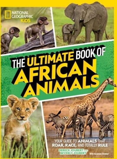 The Ultimate Book Of African Animals Av National Geographic Kids, Derek Joubert, Beverly Joubert, Suzanne Zimbler