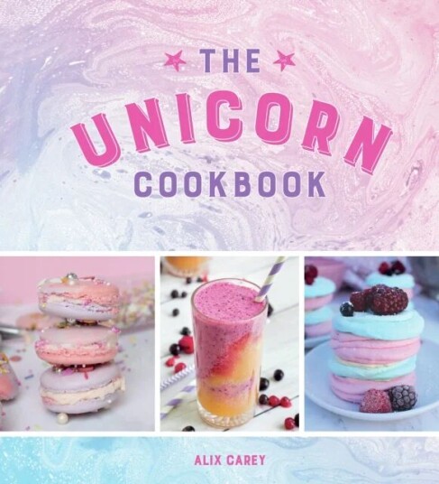 The Unicorn Cookbook Av Alix Carey