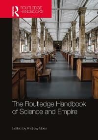 The Routledge Handbook Of Science And Empire