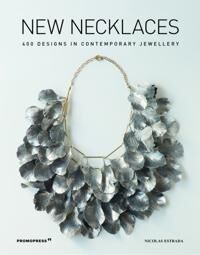 New Necklaces: 400 Designs In Contemporary Jewellery Av Nicolas Estrada