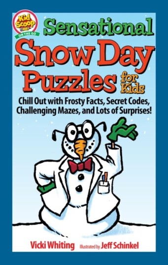 Sensational Snow Day Puzzles for Kids Chill Out with Frosty Facts, Secret Codes, Challenging Mazes Sensational Snow Day Puzzles for Kids Chill Out with Frosty Facts, Secret Codes, Challenging Mazes