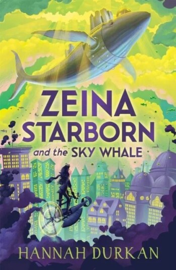 Zeina Starborn And The Sky Whale Av Hannah Durkan