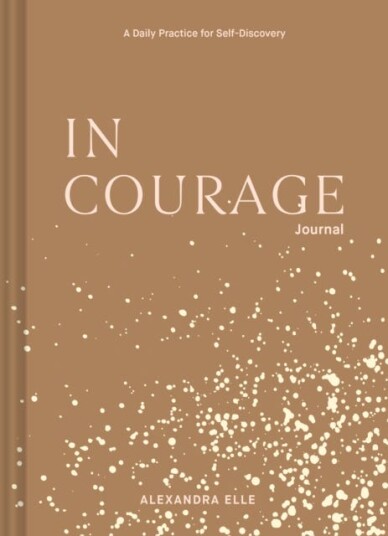 In Courage Journal A Daily Practice for SelfDiscovery