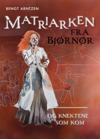 Matriarken Fra Bjørnør Av Bengt Arntzen