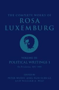 The Complete Works Of Rosa Luxemburg Volume Iii Av Rosa Luxemburg