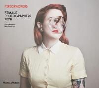 Houghton, Max Firecrackers: Female Photographers Now (0500544743)