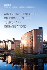 Lundin Rolf A. Advancing Research on Projects and Temporary Organizations