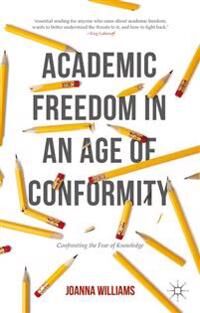 Williams Joanna Academic Freedom in an Age of Conformity