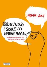 Rådgivning I Skole Og Barnehage Av Adam Vogt Rådgivning I Skole Og Barnehage Av Adam Vogt