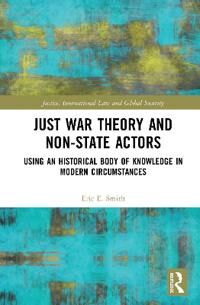 Smith Eric E. Just War Theory and Non-State Actors