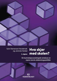 Hva Skjer Med Skolen? Av Janicke Heldal, Sylvi Stenersen Hovdenak