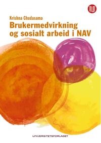 Brukermedvirkning Og Sosialt Arbeid I Nav Av Krishna Magan Chudasama