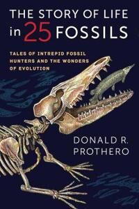 The Story Of Life In 25 Fossils Av Donald R. Prothero