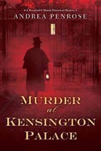 Kensington Penrose Andrea Murder at Kensington Palace