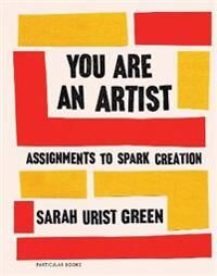 You Are An Artist Av Sarah Urist Green You Are An Artist Av Sarah Urist Green