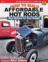 How To Build Affordable Hot Rods Av Tony Thacker How To Build Affordable Hot Rods Av Tony Thacker