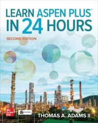 Learn Aspen Plus In 24 Hours, Second Edition Av Thomas A. Adams Ii