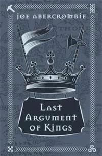 Last Argument Of Kings Av Joe Abercrombie
