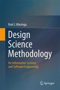 Wieringa Roel J. Design Science Methodology for Information Systems and Software Engineering