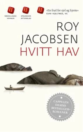 Hvitt hav av Roy Jacobsen - Roman fra Cappelen Damm 2016