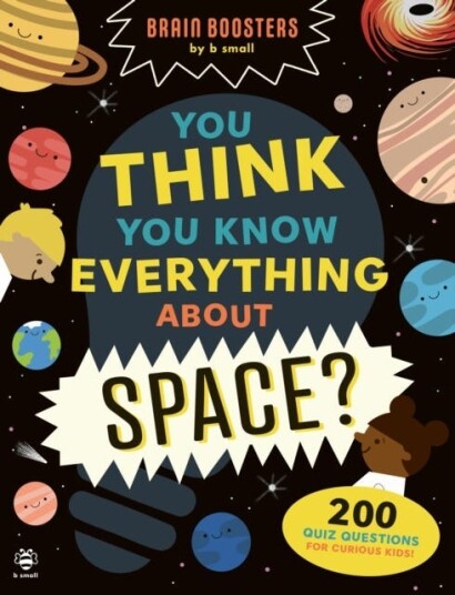 You Think You Know Everything About Space? 200 Quiz Questions for Curious Kids! You Think You Know Everything About Space? 200 Quiz Questions for Curious Kids!