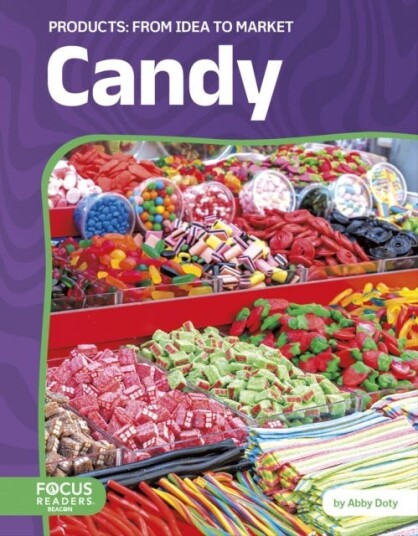 Products: Candy: From Idea to Market Products: Candy: From Idea to Market
